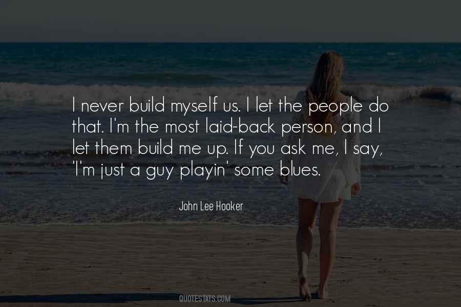 Build Me Up Quotes #272315