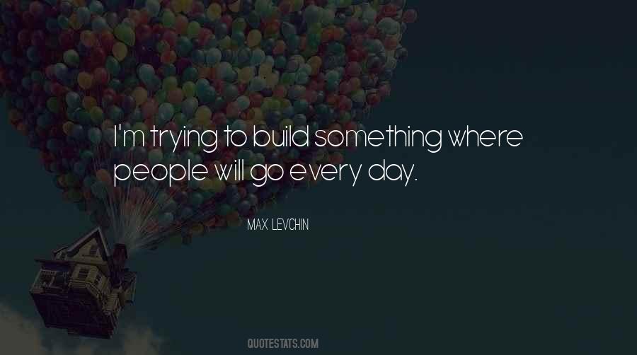 Build Something Quotes #1366334