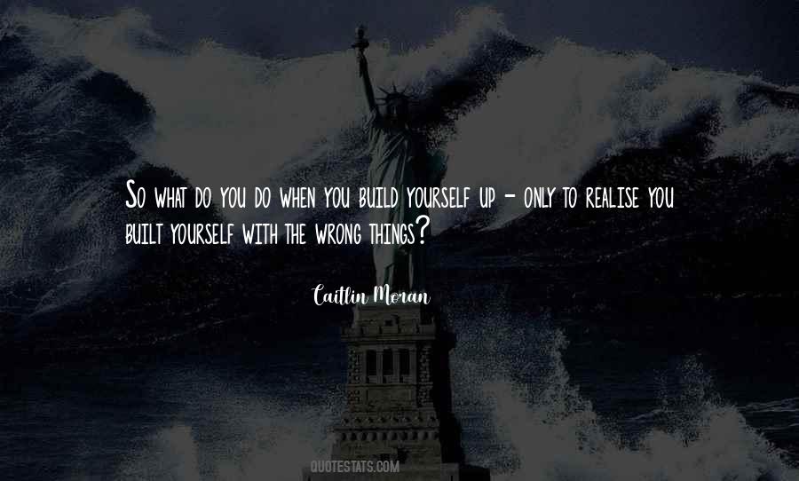 Build Yourself Quotes #1322445