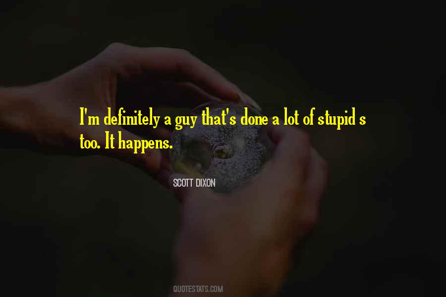 Stupid Guy Quotes #1122021