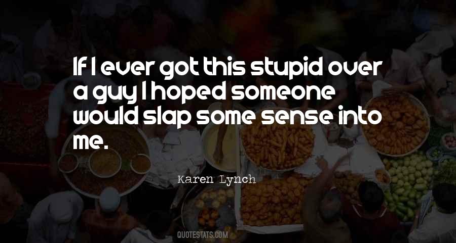 Stupid Guy Quotes #755220