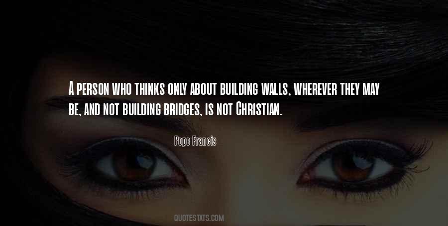Building Walls And Bridges Quotes #1063582