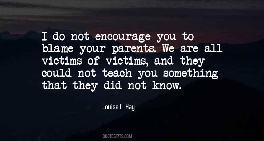 You Are Not To Blame Quotes #1010182