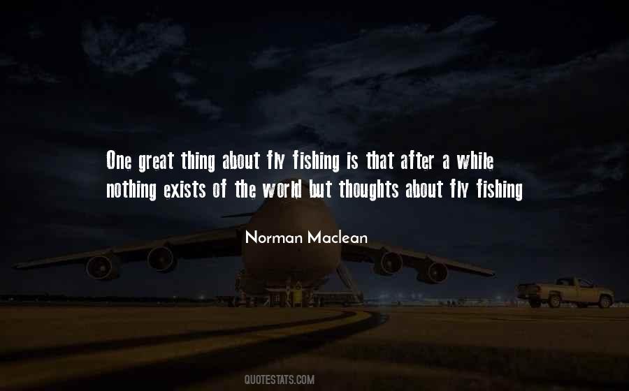 Norman Maclean Fly Fishing Quotes #1204850