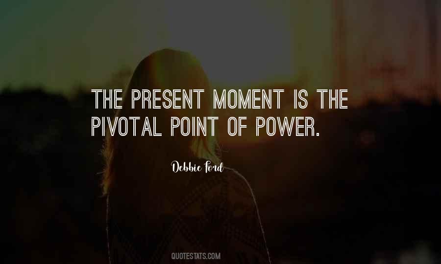 Pivotal Moment Quotes #583915