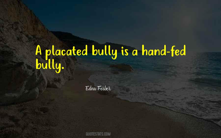 Bully Edna Quotes #165013