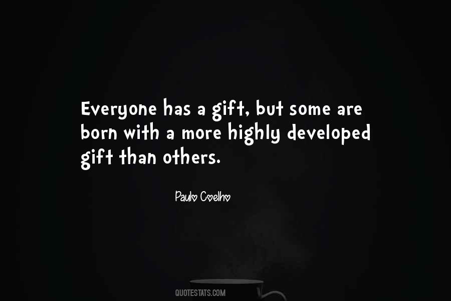 Born With A Gift Quotes #1373117