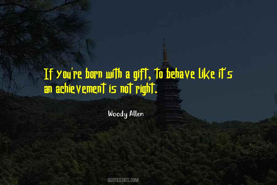 Born With A Gift Quotes #184104