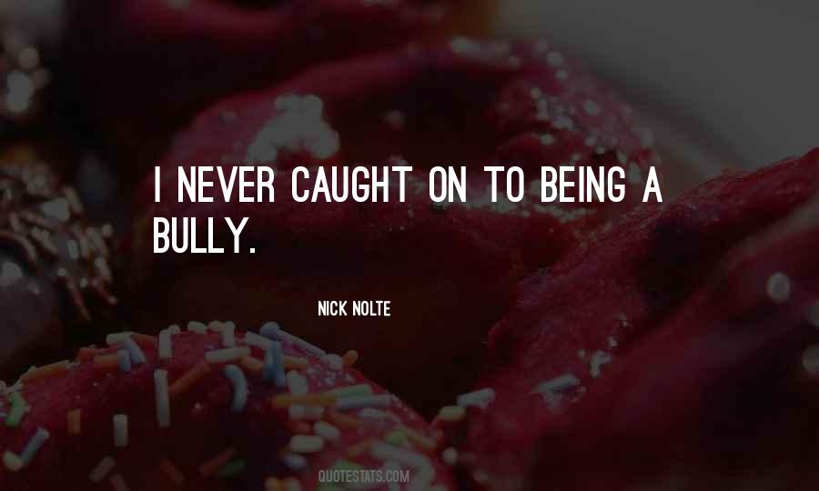 Bully Quotes #1762377