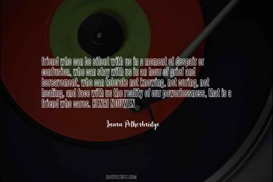 Knowing My Friend Is There Quotes #198465