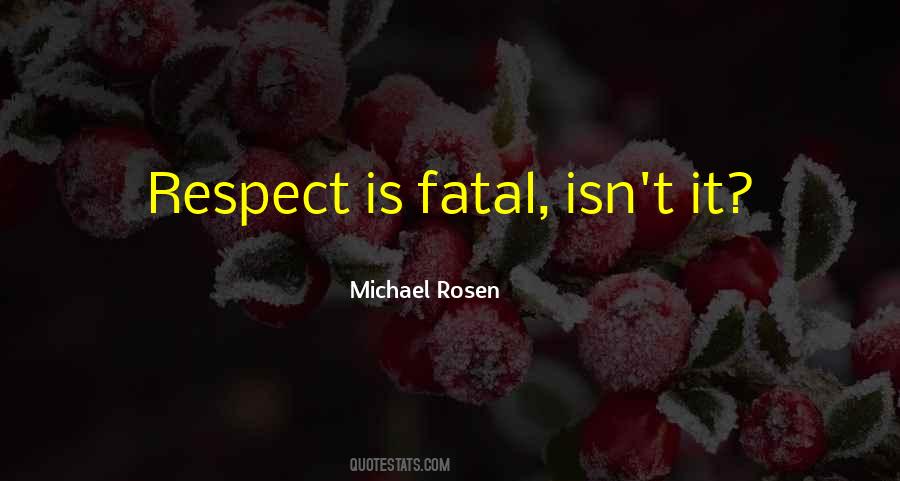 Respect Is Quotes #1179227