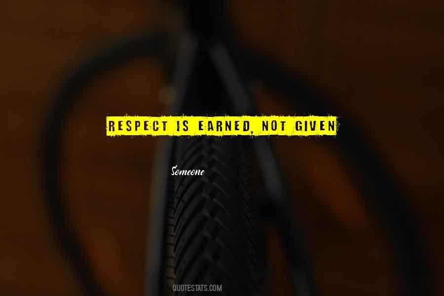 Respect Is Quotes #1448903