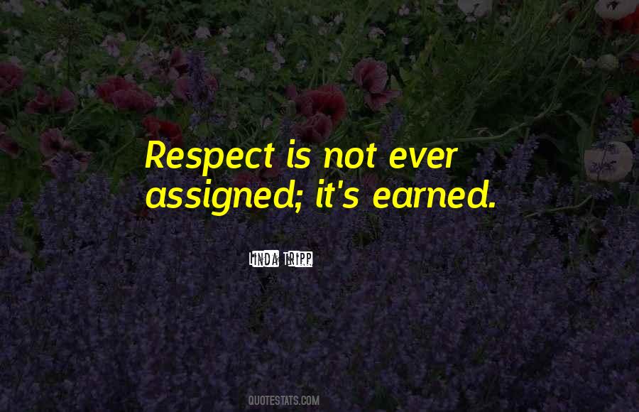 Respect Is Quotes #944775