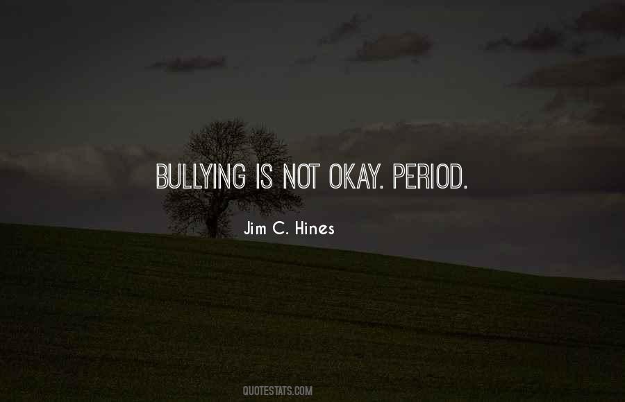 Bullying Is Not Okay Quotes #150209