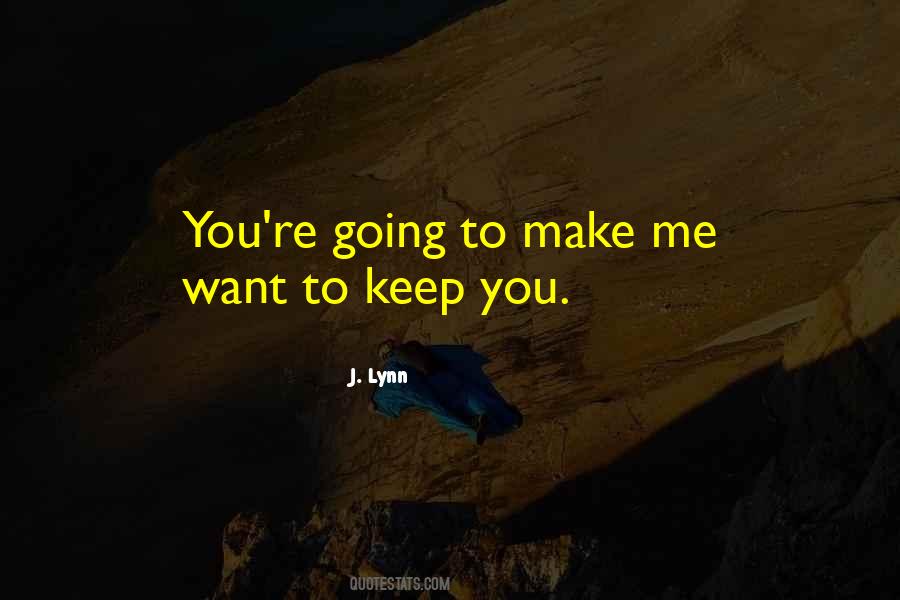 You Keep Me Going Quotes #933247
