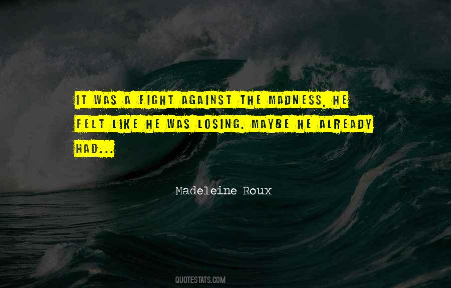 Quotes About Losing The Fight #1533424