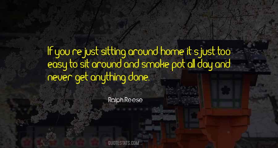 Sitting Around Quotes #1104332