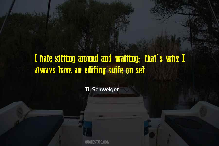 Sitting Around Quotes #1256752