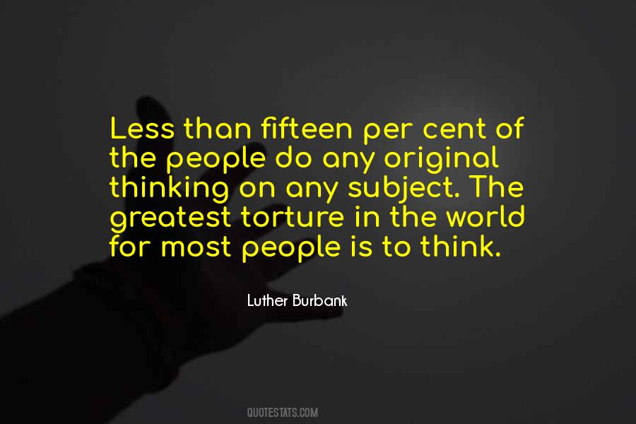 Luther Burbank Quote: “The greatest happiness in the world is to make  others happy.”