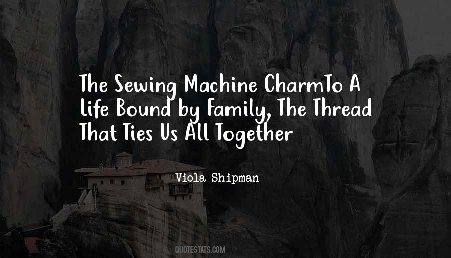 Quotes About The Sewing Machine #1362729