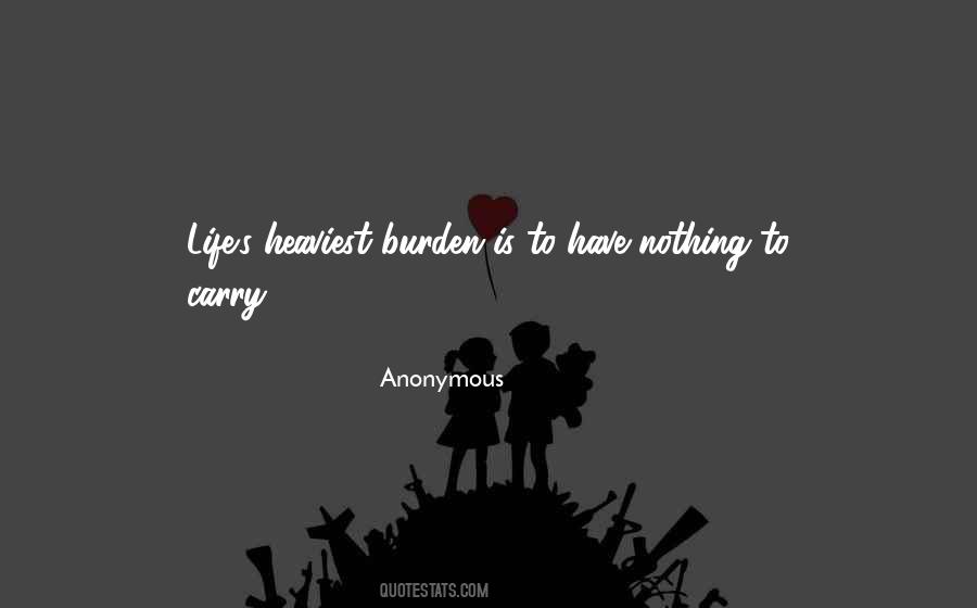 Burden To Carry Quotes #726124