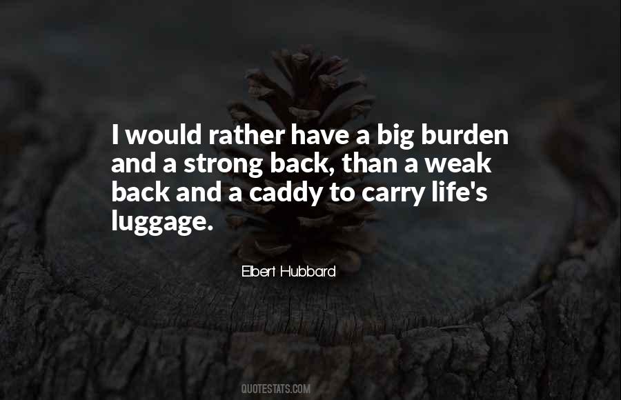 Burden To Carry Quotes #887870