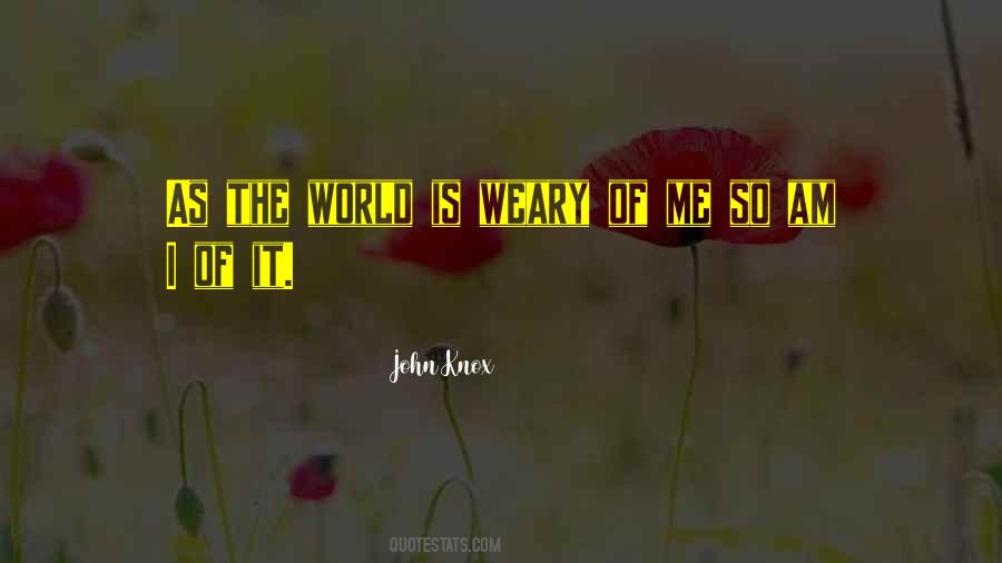 World Weary Quotes #1432651