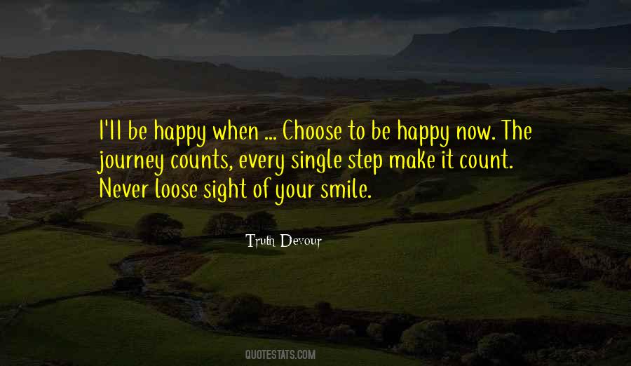 Be Happy Now Quotes #1379880