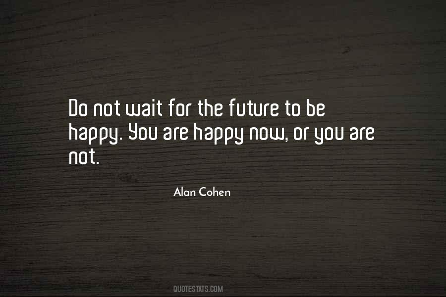 Be Happy Now Quotes #70069