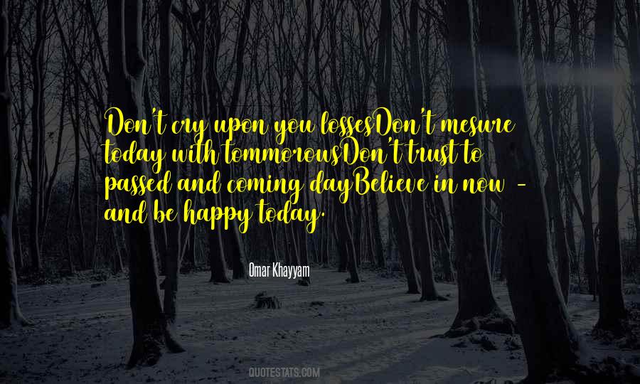 Be Happy Now Quotes #81328