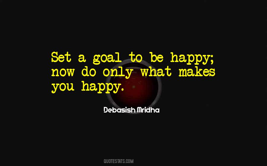 Be Happy Now Quotes #954094