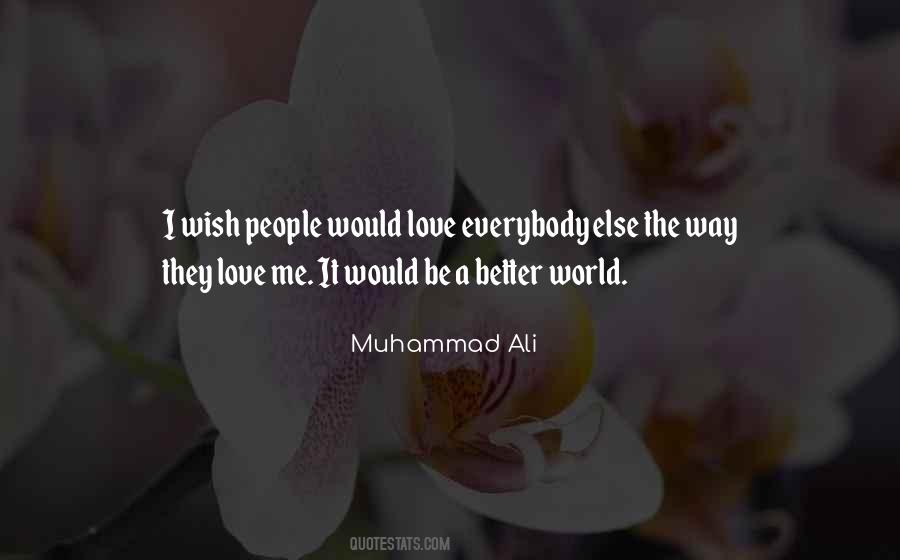 World Would Be Better Quotes #240881