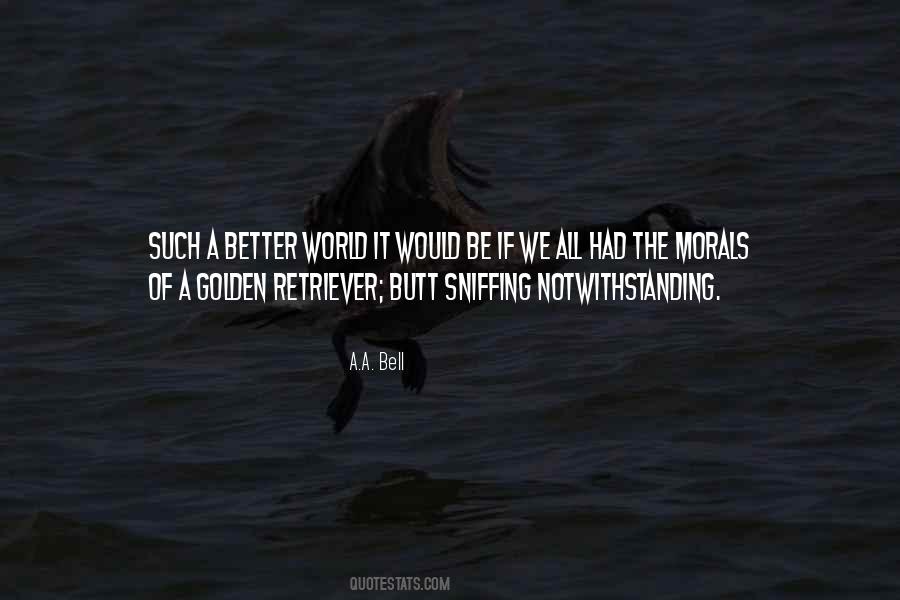 World Would Be Better Quotes #849961