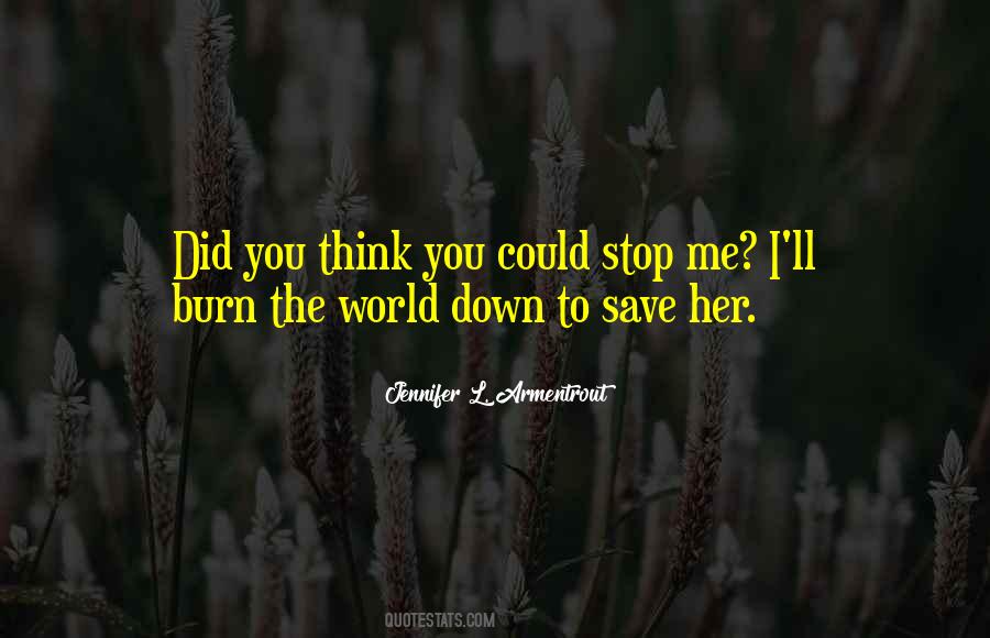 Burn Down The World Quotes #282070