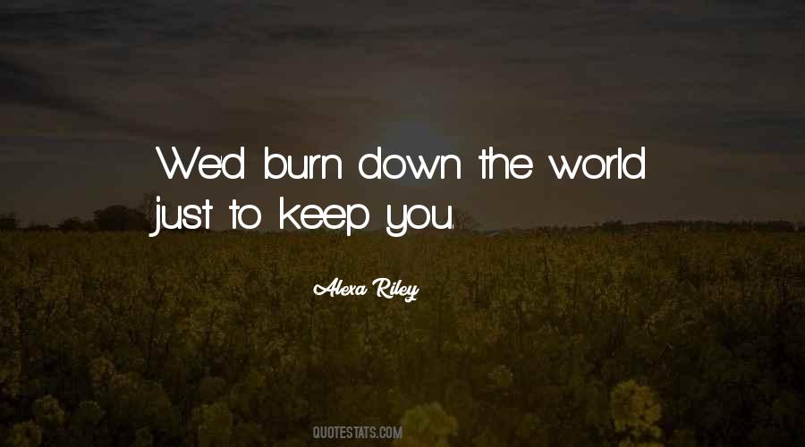 Burn Down The World Quotes #31041