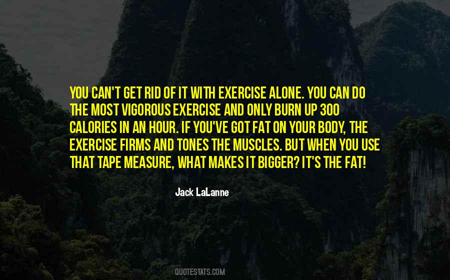 Burn Some Calories Quotes #1678521