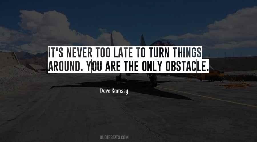 It S Never Too Late Quotes #1241184