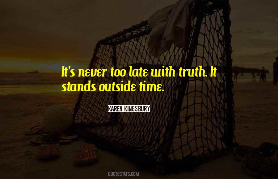 It S Never Too Late Quotes #362291