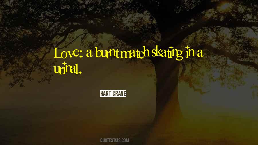 Burnt Love Quotes #1304215