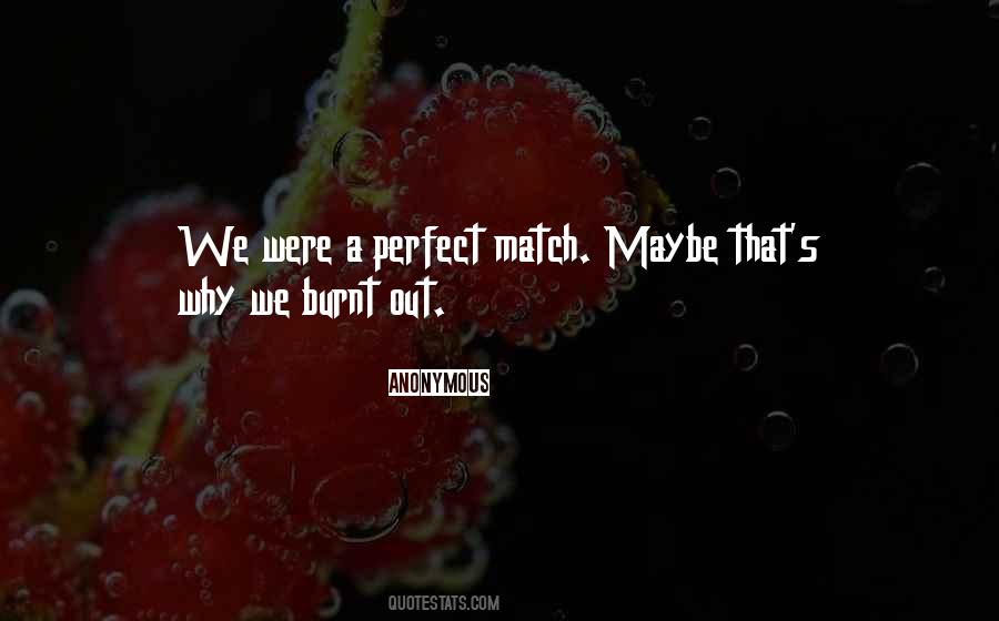 Burnt Love Quotes #1391362