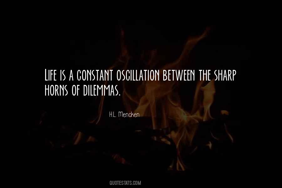 Oscillation In Life Quotes #1059142