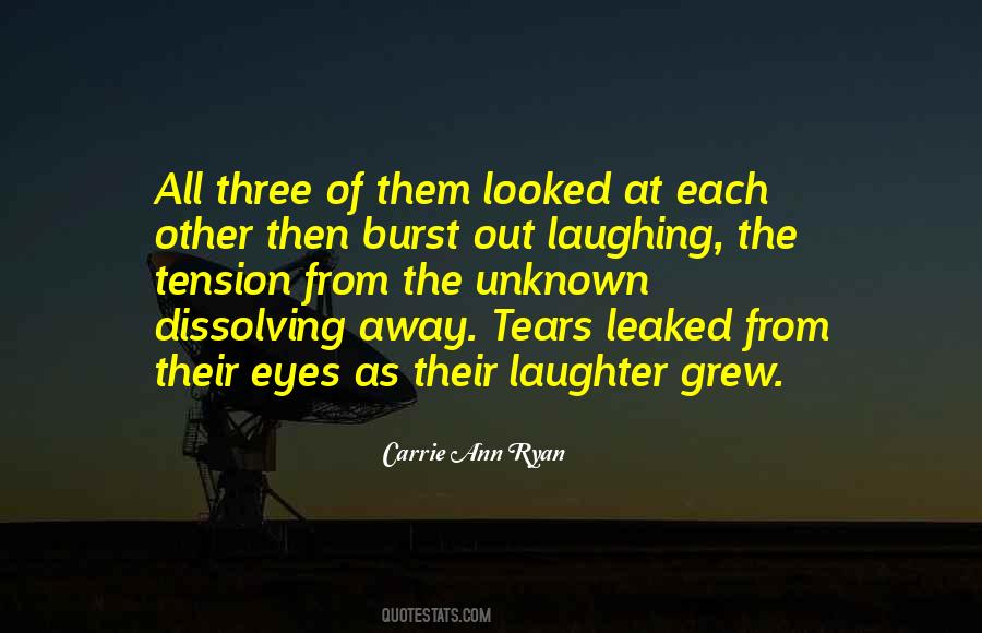 Burst Into Tears Quotes #1375832