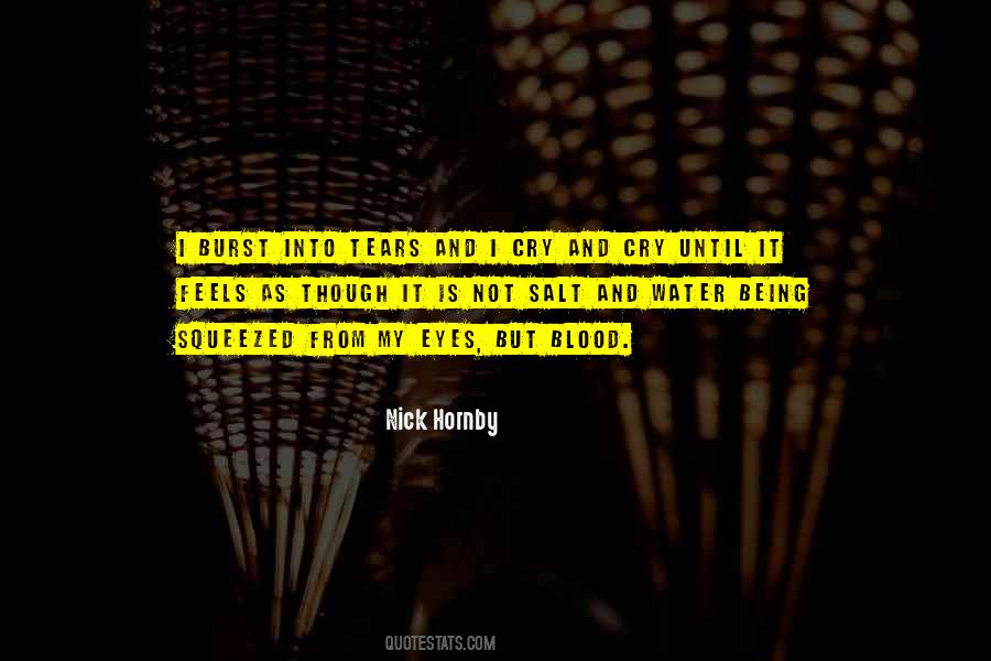 Burst Into Tears Quotes #1777790