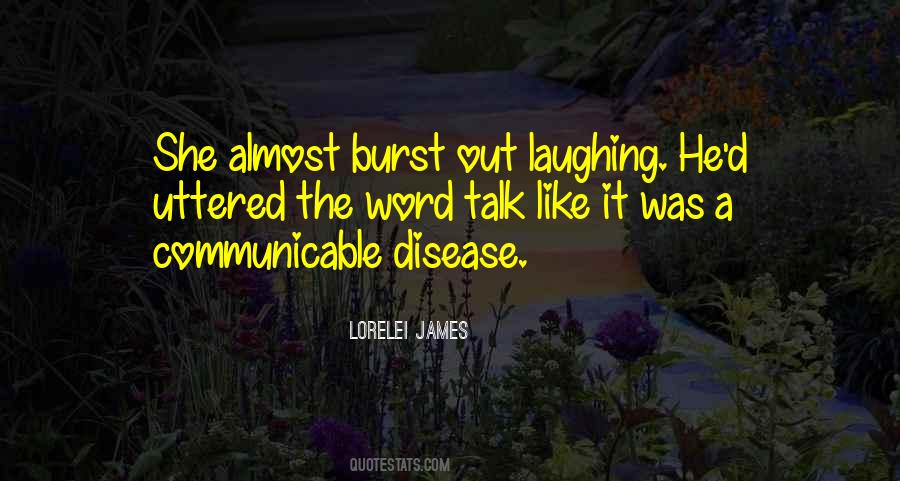 Burst Out Laughing Quotes #455158