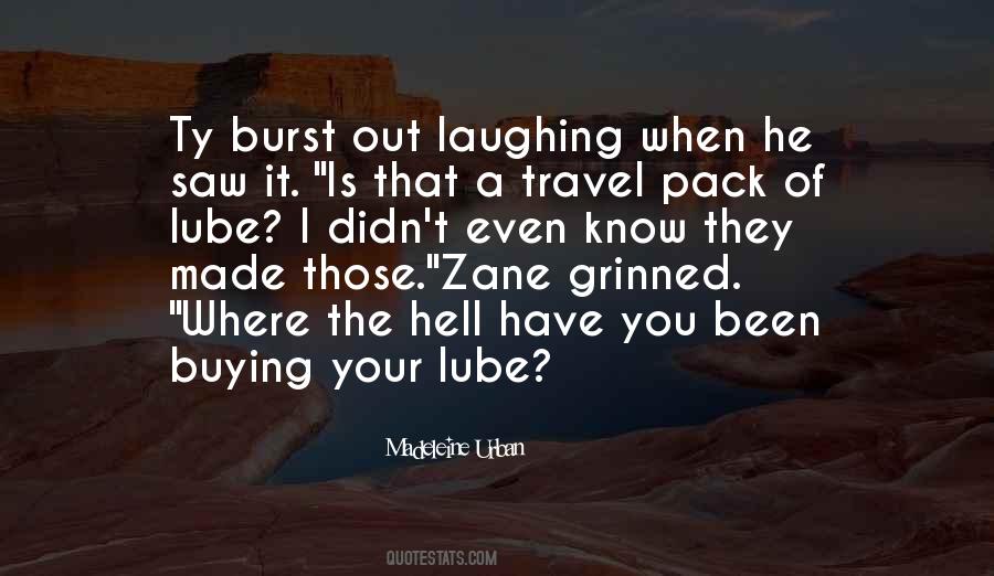 Burst Out Laughing Quotes #919765