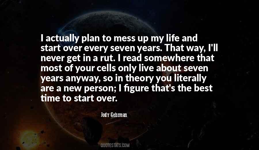 Mess Of Your Life Quotes #1844394