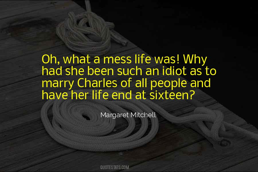 Mess Of Your Life Quotes #77401
