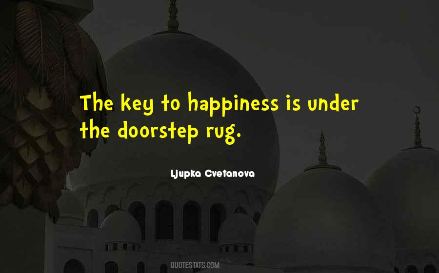Key To A Happy Life Quotes #1734239