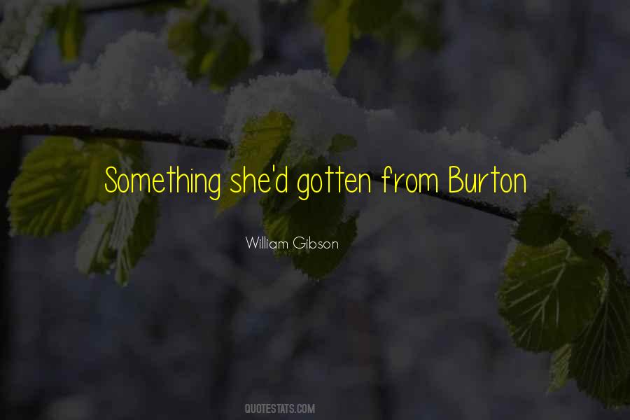 Burton Quotes #1154683