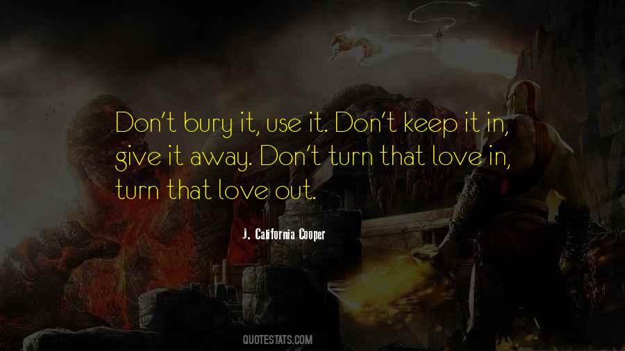 Bury Love Quotes #1665112